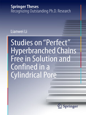 cover image of Studies on "Perfect" Hyperbranched Chains Free in Solution and Confined in a Cylindrical Pore